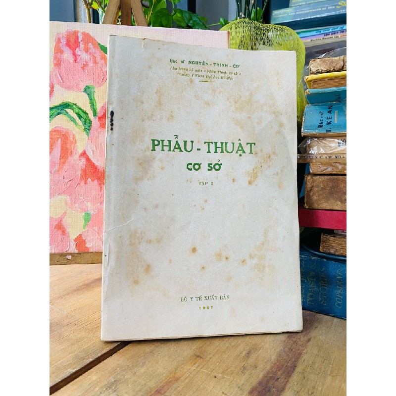 Phẫu thuật cơ sở, tập 1 - Bs. Nguyễn Trinh Cơ 187699