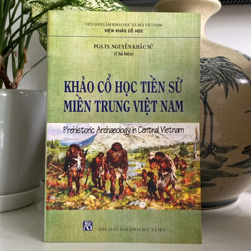 KHẢO CỔ HỌC TIỀN SỬ MIỀN TRUNG VIỆT NAM 971203