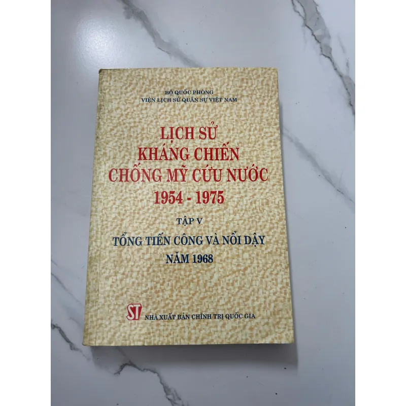 Lịch sử kháng chiến chống Mỹ cứu nước 1954 - 1975-Tập V:Tổng tiến công và nổi dậy năm 1968 716225