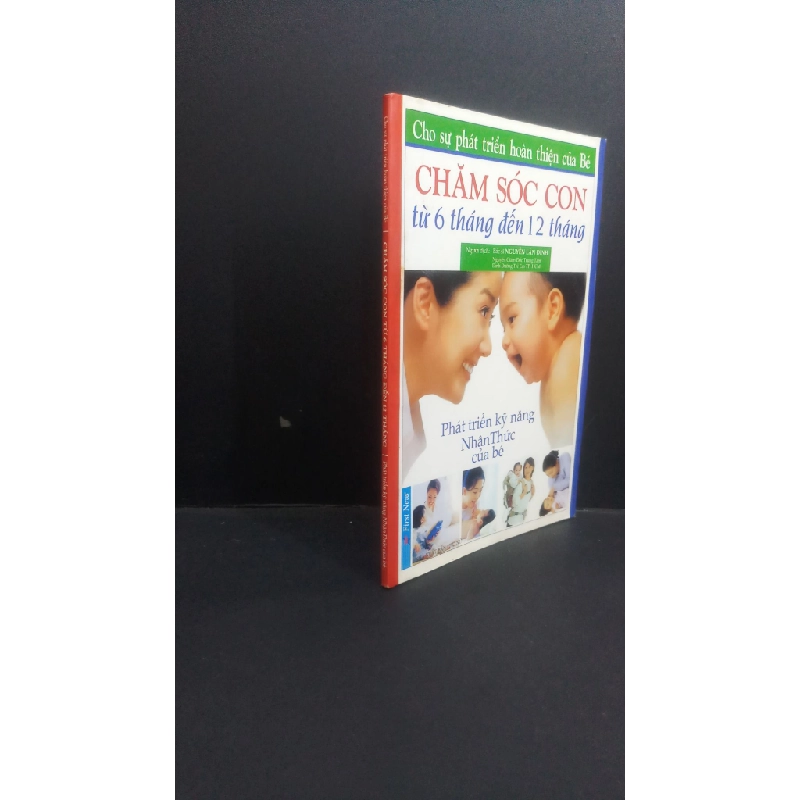 Cho sự phát triển hoàn thiện của bé Chăm sóc con từ 6 tháng đến 12 tháng mới 90% bẩn bìa 2005 HCM0412 Nguyễn Lân Đính MẸ VÀ BÉ 353496