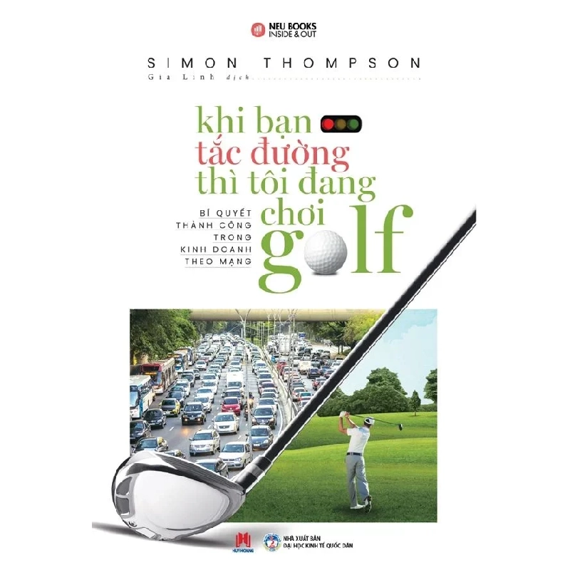 Khi bạn tắc đường thì tôi đang chơi Golf TB 55 (HH) Mới 100% HCM.PO Độc quyền - Văn học, tiểu thuyết 177129