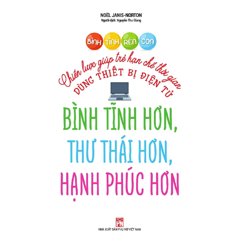 Bình tĩnh rèn con - Chiến lược giúp trẻ hạn chế thời gian dùng thiết bị điện tử,98 - Noёl Janis-Norton - 2020 - TÂM LÝ GIÁO DỤC Blogmeo040226 793455