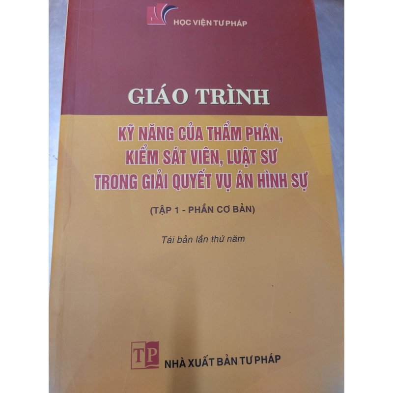 Giáo trình kỹ năng của thẩm phán, KSV, luật sư trong giải quyết vụ án hình sự 322352