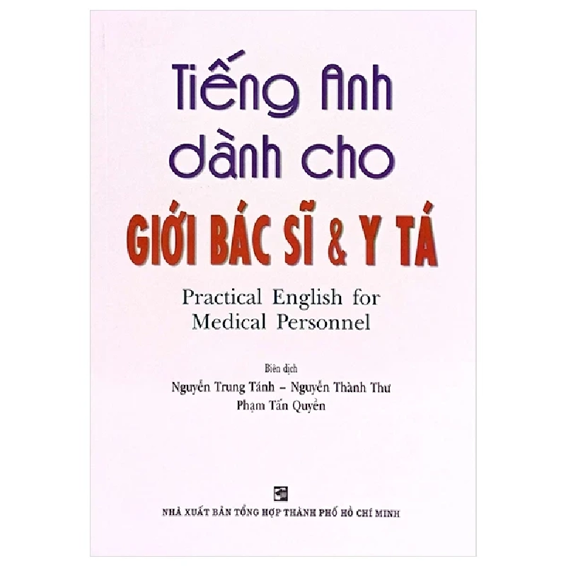 Tiếng Anh Dành Cho Giới Bác Sĩ Và Y Tá - Nguyễn Trung Tánh 454871