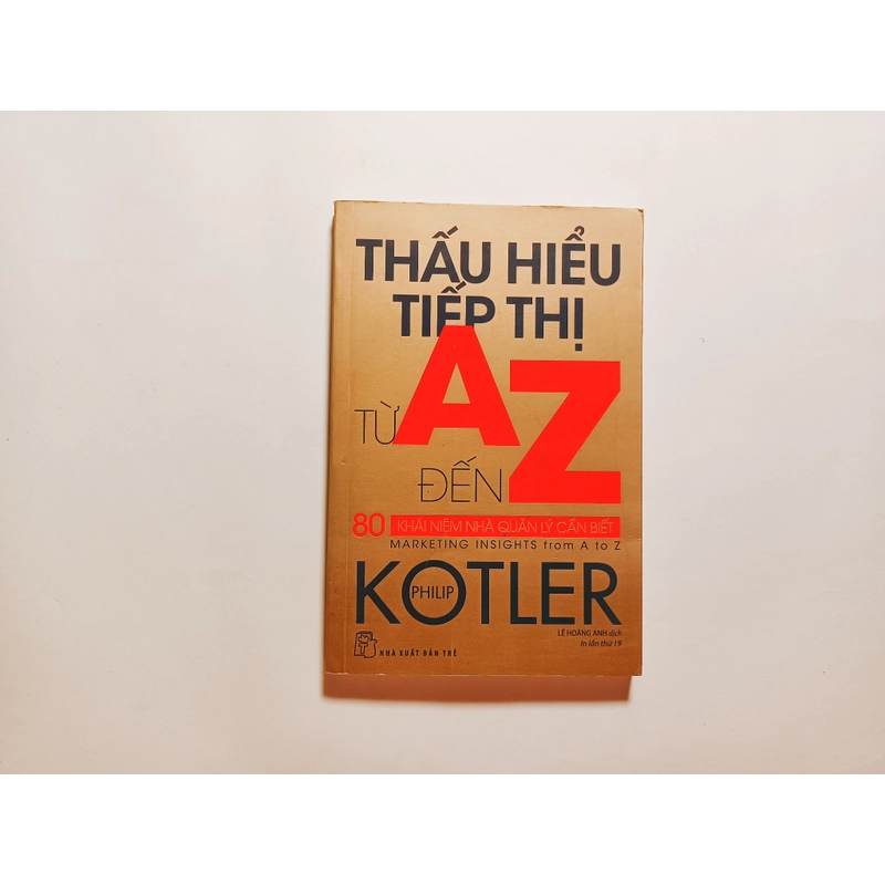 Thấu Hiểu Tiếp Thị Từ A Đến Z - 80 Khái Niệm Nhà Quản Lý Cần Biết

Kotler 444926