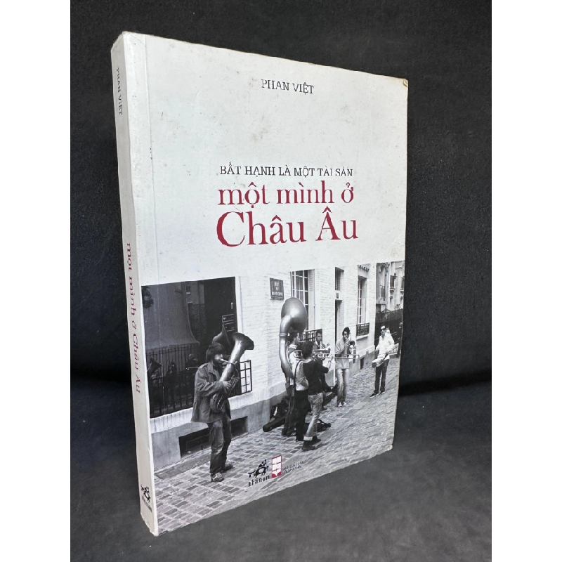 [Phiên Chợ Sách Cũ] Một Mình Ở Châu Âu - Bất Hạnh Là Một Tài Sản, Phan Việt, (Ố Vàng), 2016 1503 410449