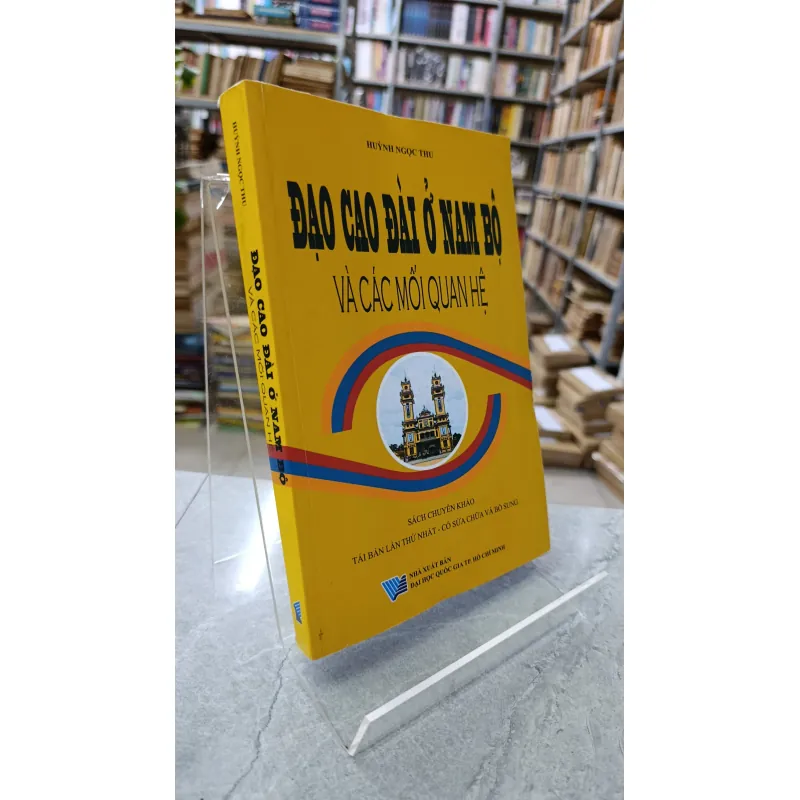 ĐẠO CAO ĐÀI Ở NAM BỘ VÀ CÁC MỐI QUAN HỆ - HUỲNH NGỌC THU 732857