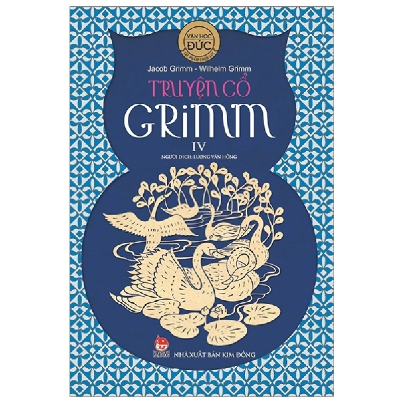 Truyện Cổ Grimm - Tập 4 - Jacob Grimm, Wilhelm Grimm 288582