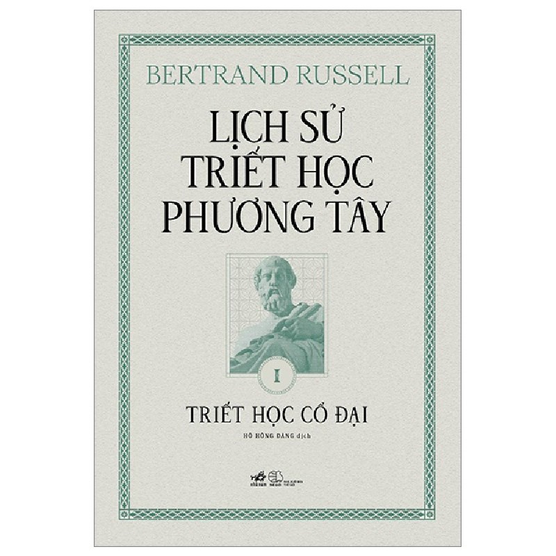 Lịch Sử Triết Học Phương Tây - Tập 1: Triết Học Cổ Đại (Bìa Cứng) - Bertrand Russell 176207