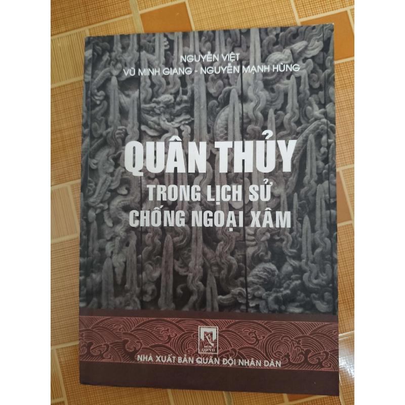 Quân thủy trong lịch sử chống ngoại xâm - 2012 - 418 trang - LỊCH SỬ - CHÍNH TRỊ - TRIẾT HỌC - ANTQ2911-22 Blogmeo040226 794747