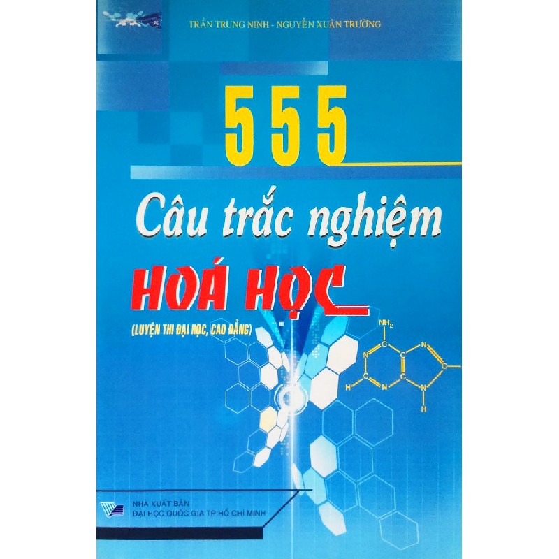 555 Câu Hỏi Trắc Nghiệm Hóa Học (Luyện Thi Đại Học, Cao Đẳng) xưa 8045
