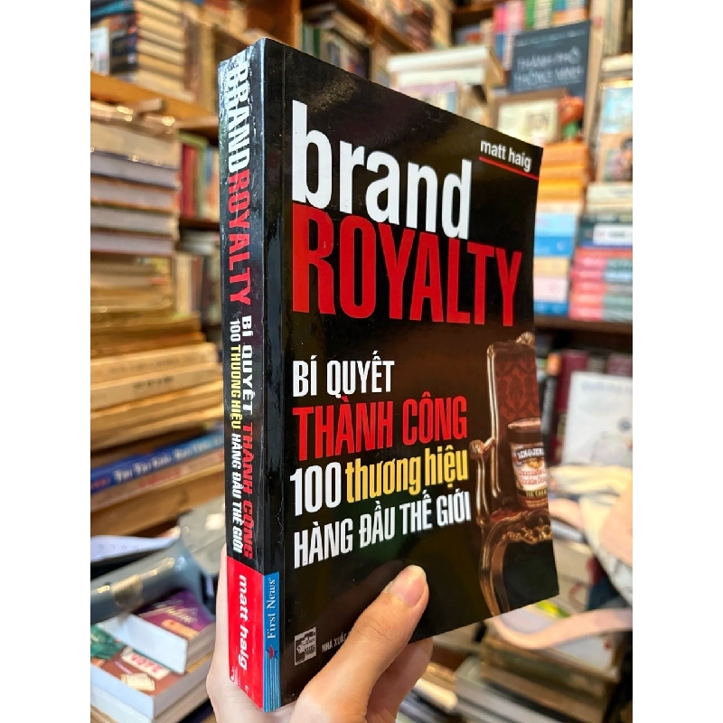Brand Royalty Bí Quyết Thành Công 100 Thương Hiệu Hàng Đầu Thế Giới - Matt Haig 127522