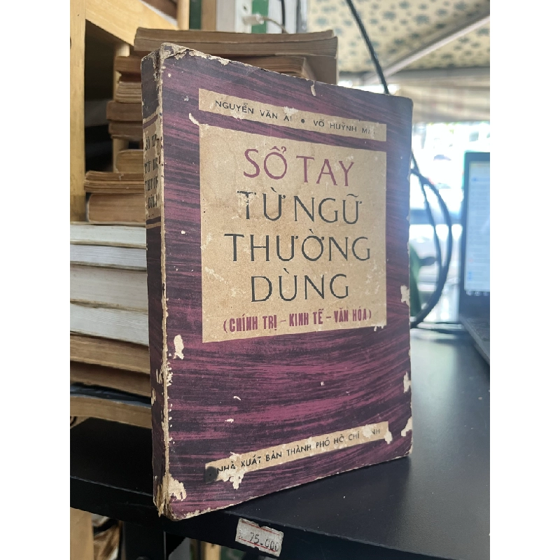 Sổ Tay Từ Ngữ Thường Dùng ( Chính trị - Kinh tế - Văn hóa ) - Nguyễn Văn Ái, Võ Huỳnh Mai 459653
