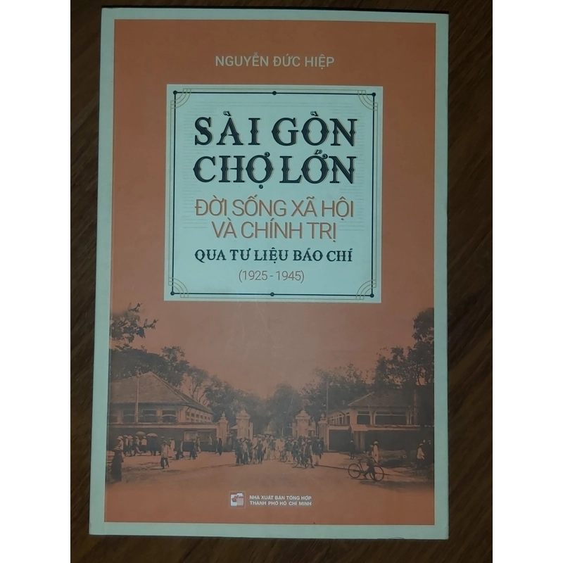 Sài Gòn Chợ lớn Đời sống xã hội và Chính trị qua tư liệu báo chí (1925-1945) 545955