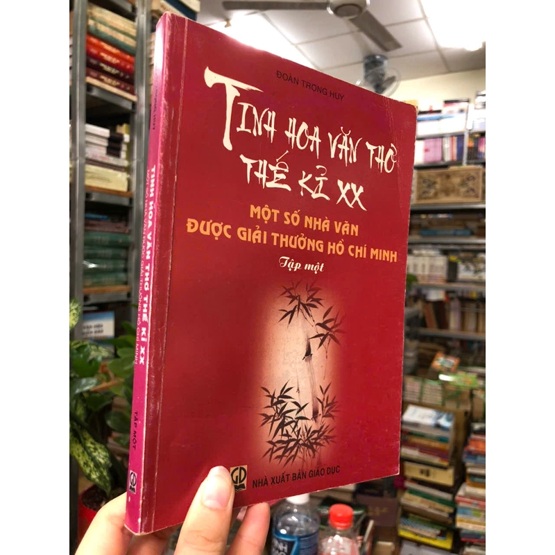 TINH HOA VĂN THƠ THẾ KỈ XX MỘT SỐ NHÀ VĂN ĐƯỢC GIẢI THƯỞNG HỒ CHÍ MINH - Đoàn Trọng Huy 443798