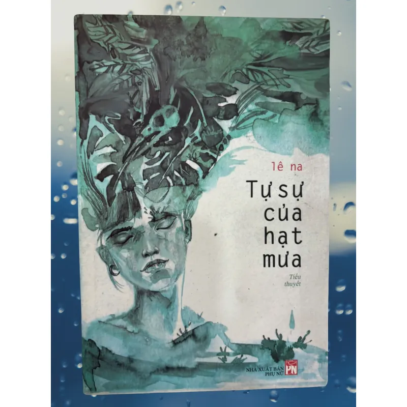 TỰ SỰ CỦA HẠT MƯA - LÊ NA 1008005