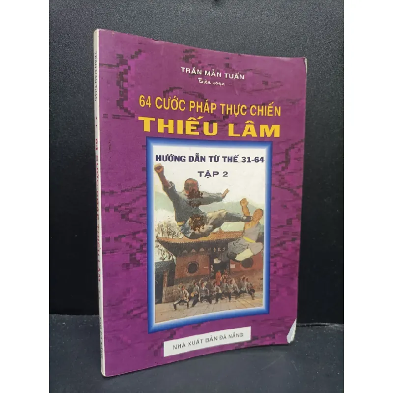 [Sách Cũ SCGR] 64 cước pháp thiếu lâm Trần Mẫu Tuấn 2004 mới 70% bẩn bìa ố vàng HCM0806 kỹ năng 685590