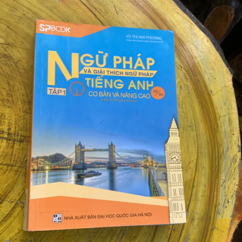NGỮ PHÁP VÀ GIẢI THÍCH NGỮ PHÁP TIẾNG ANH- full 2 tập -VŨ MAI PHƯƠNG 737167