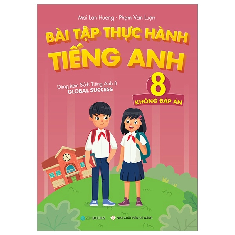 Bài Tập Thực Hành Tiếng Anh 8 (Không Đáp Án) - Dùng Kèm SGK Tiếng Anh 8 Global Success - Mai Lan Hương, Phạm Văn Luận ASB.PO Oreka-Blogmeo120125 372145