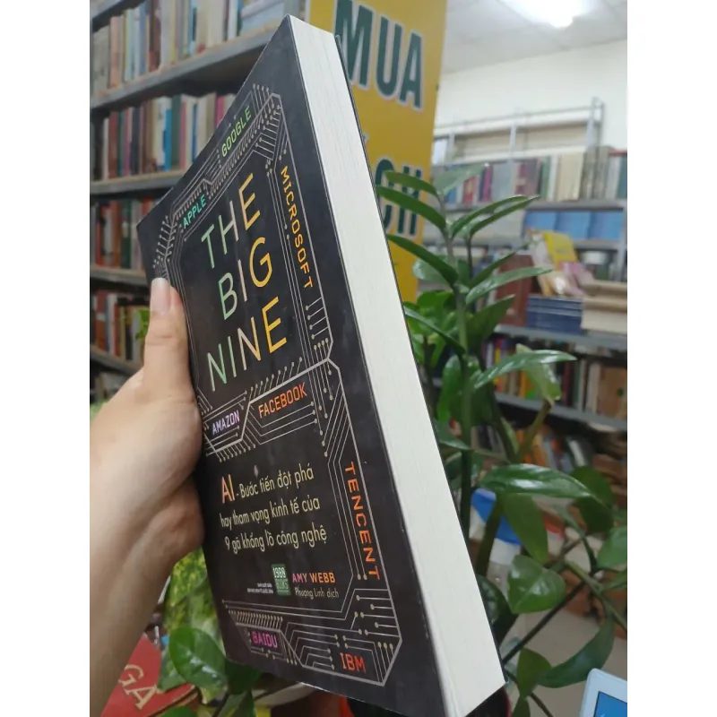 THE BIG NINE - AI - BƯỚC TIẾN ĐỘT PHÁ HAY THAM VỌNG KINH TẾ CỦA 9 GÃ KHỔNG NGHỆ - AMY WEBB 1040130