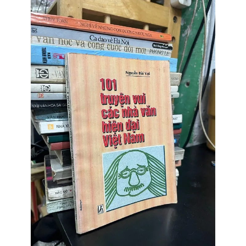 101 Truyện Vui Các Nhà Văn Hiện Đại Việt Nam - Nguyễn Bùi Vợi 449438