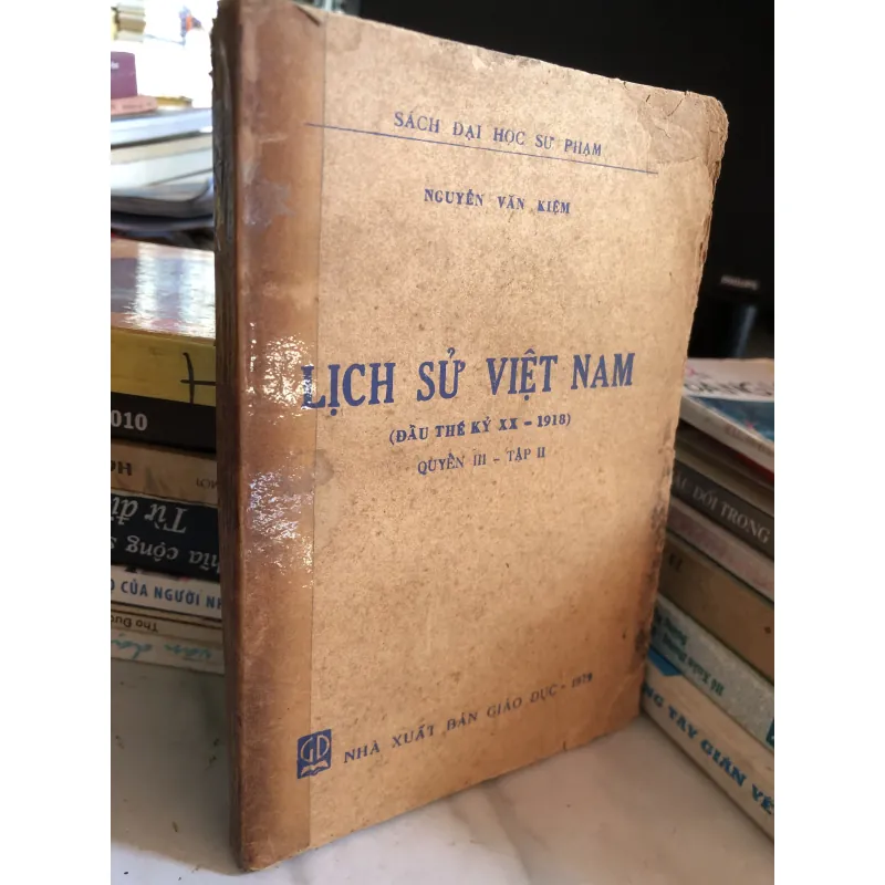 Lịch sử Việt Nam (đầu thế kỷ XX - 1918) quyển III tập II - Nguyễn Văn Kiệm 995471