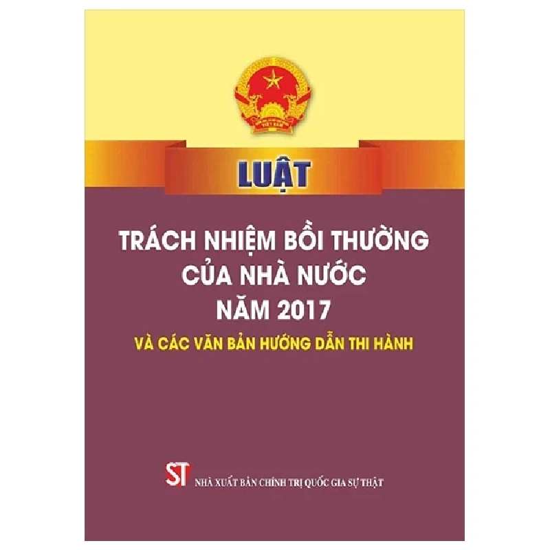 Luật Trách Nhiệm Bồi Thường Của Nhà Nước Năm 2017 Và Các Văn Bản Hướng Dẫn Thi Hành - Quốc Hội 282412