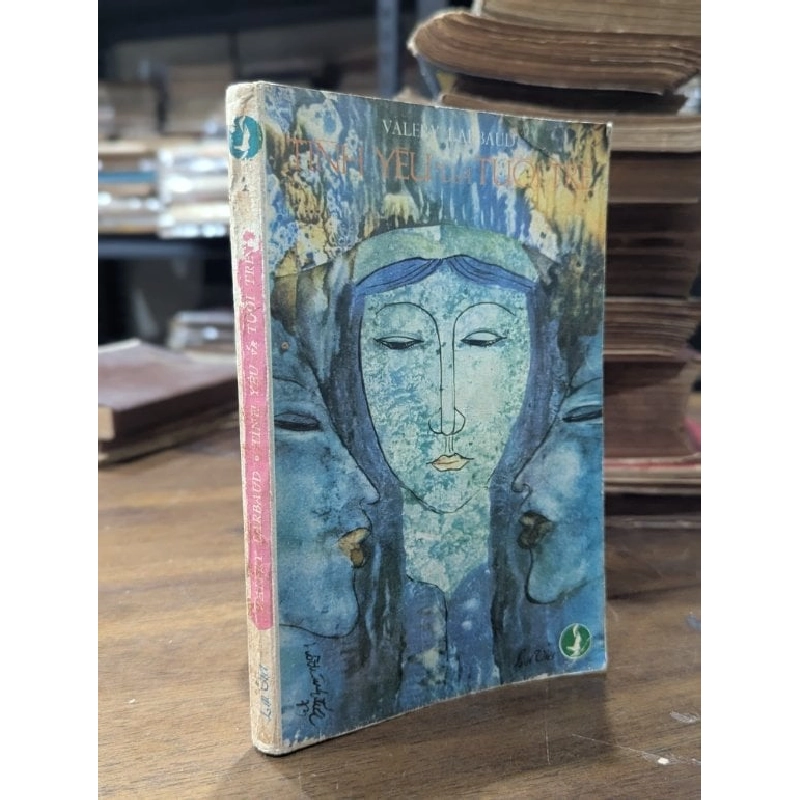 Tình yêu và tuổi trẻ - Valery larbaud ( bản dịch Huỳnh Phan Anh ) 999879