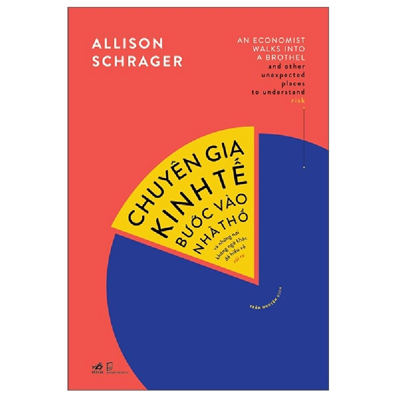 Chuyên gia kinh tế bước vào nhà thổ và những nơi không ngờ khác để hiểu về rủi ro - Allison Schrager 2022 New 100% HCM.PO 30505