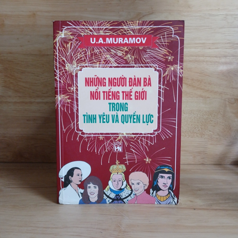 Những Người Đàn Bà Nổi Tiếng Thế Giới Trong Tình Yêu Và Quyền Lực - U.A.MURAMOV 444516