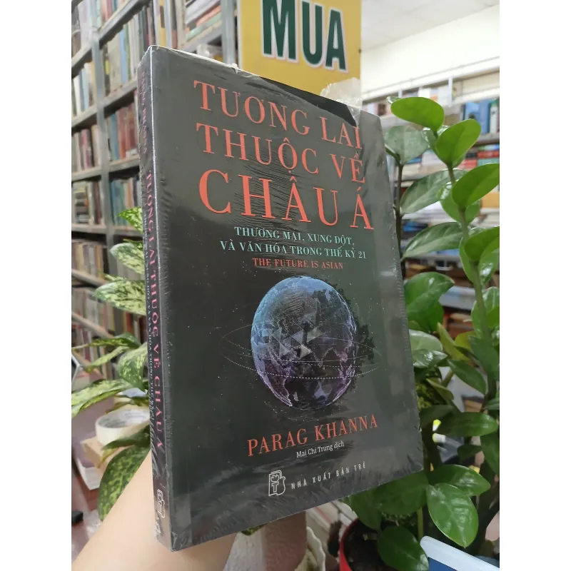 TƯƠNG LAI THUỘC VỀ CHÂU Á - MAI CHÍ TRUNG 745051