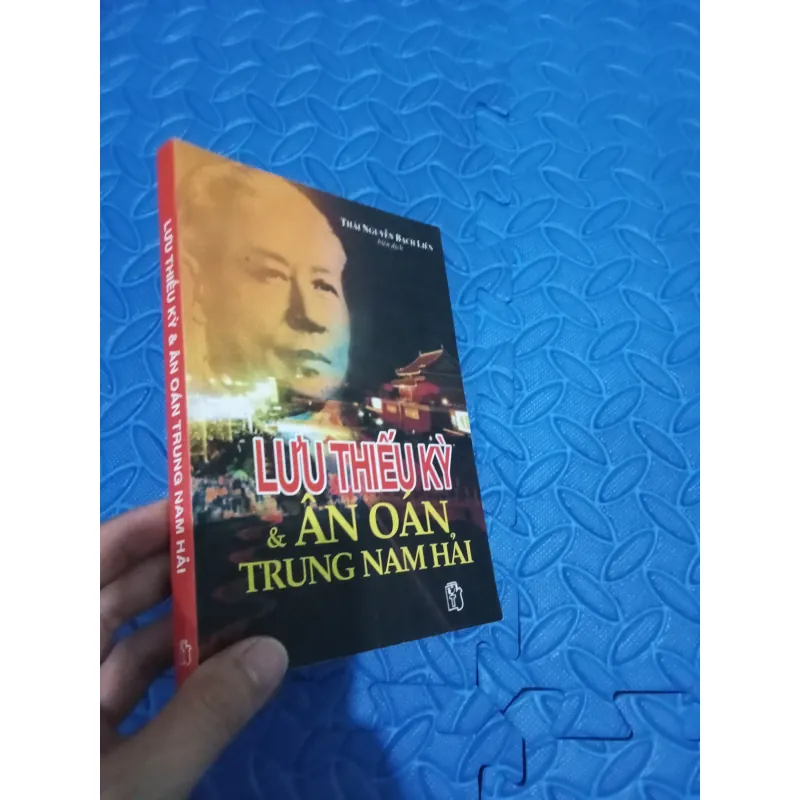 Lưu Thiếu Kỳ Và Ân Oán Trung Nam Hải  1007998