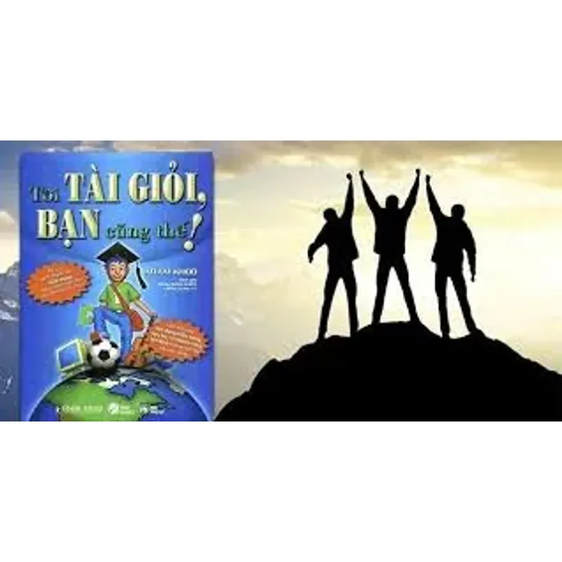 tôi tài giỏi bạn cũng thế 703992