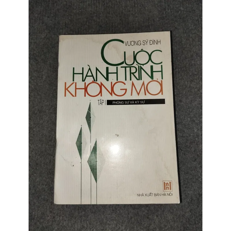 CUỘC HÀNH TRÌNH KHÔNG MỚI TẬP I (PHÓNG SỰ VÀ KÝ SỰ) - VƯƠNG SỸ ĐÌNH 570625