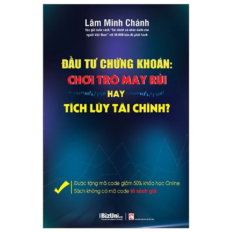 Đầu Tư Chứng Khoán: Chơi Trò May Rủi Hay Tích Lũy Tài Chính - Tặng Kèm Code Giảm 50% Khóa Học Online - Lâm Minh Chánh 330061