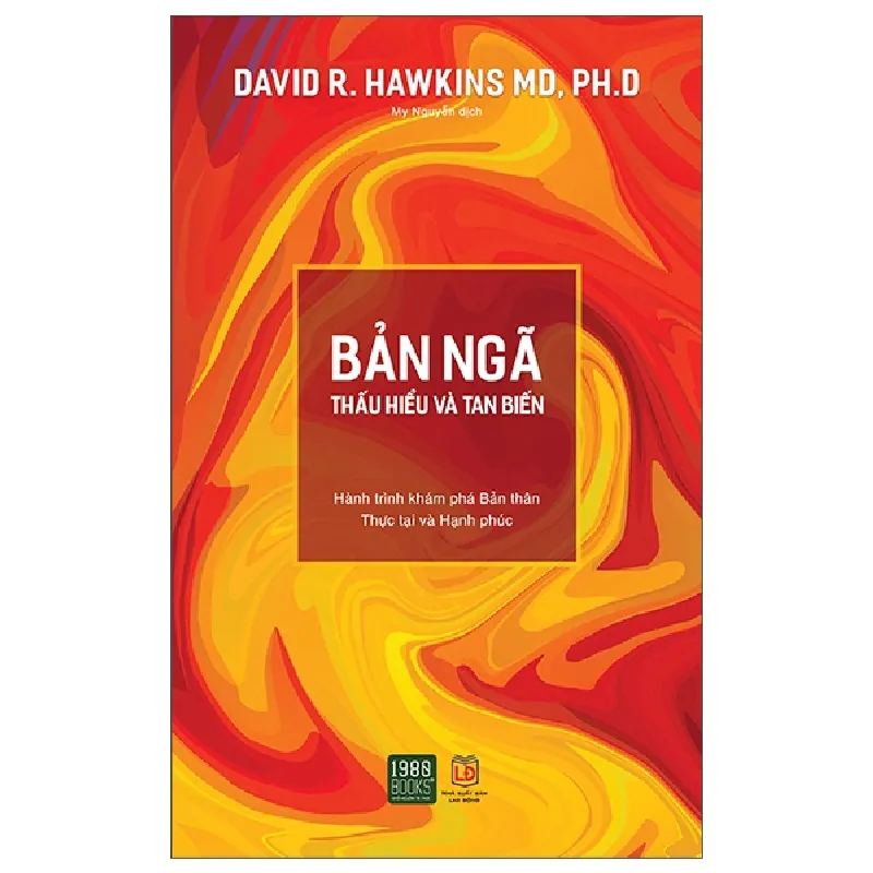Bản Ngã - Thấu Hiểu Và Tan Biến (Tái Bản 2023) - David R. Hawkins MD, PhD 690100