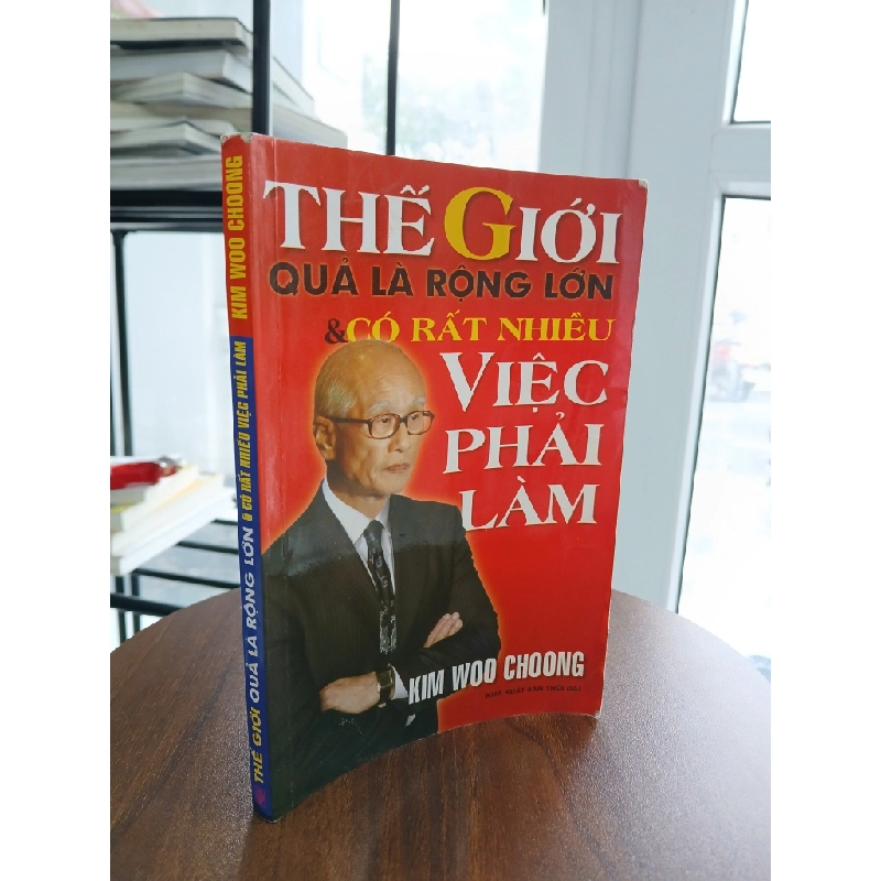 Thế giới quả là rộng lớn và có rất nhiều việc phải làm<br>Kim Woo Choong 539484