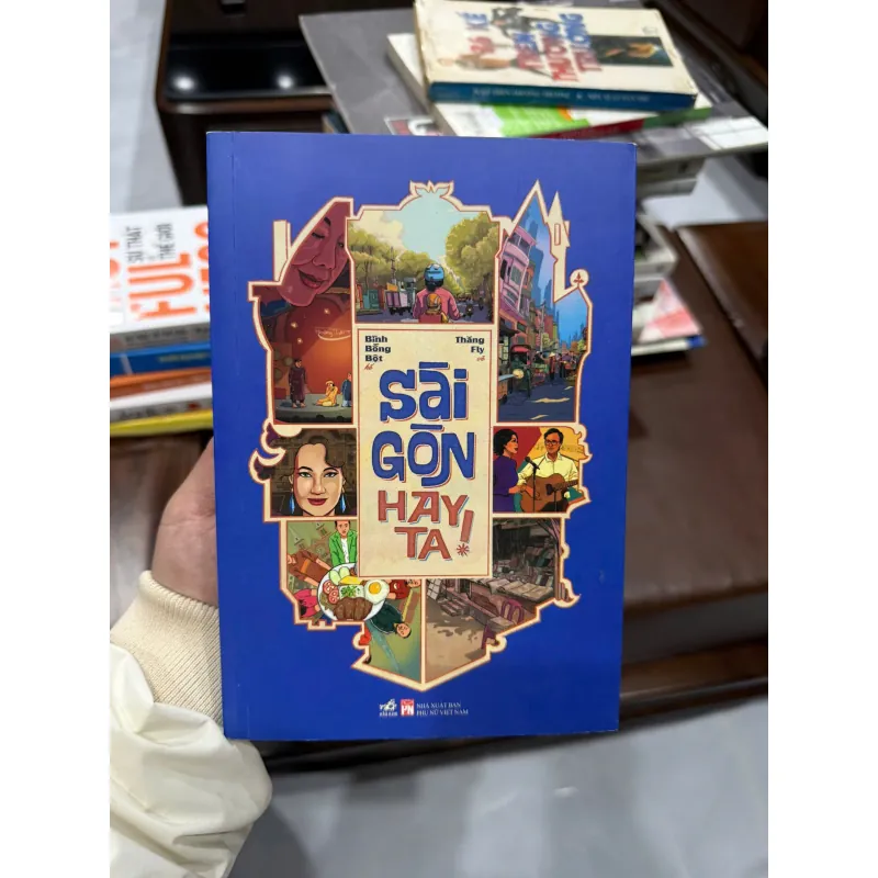 SÀI GÒN HAY TA! – BÌNH BÔNG BỘT & THẮNG FLY - K3 1013019