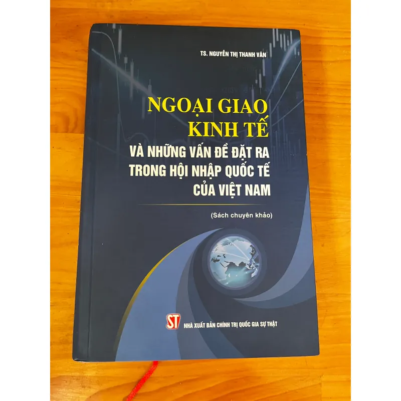 Ngoại Giao Kinh Tế Và Những Vấn Đề Đặt Ra Trong Hội Nhập Quốc Tế Của Việt Nam 782093