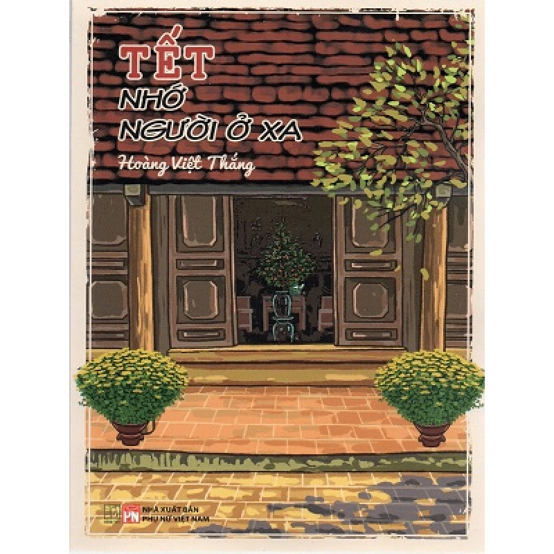 Tết nhớ người ở xa - Nguyễn Việt Thắng - 2024 - Đông Tây 922954