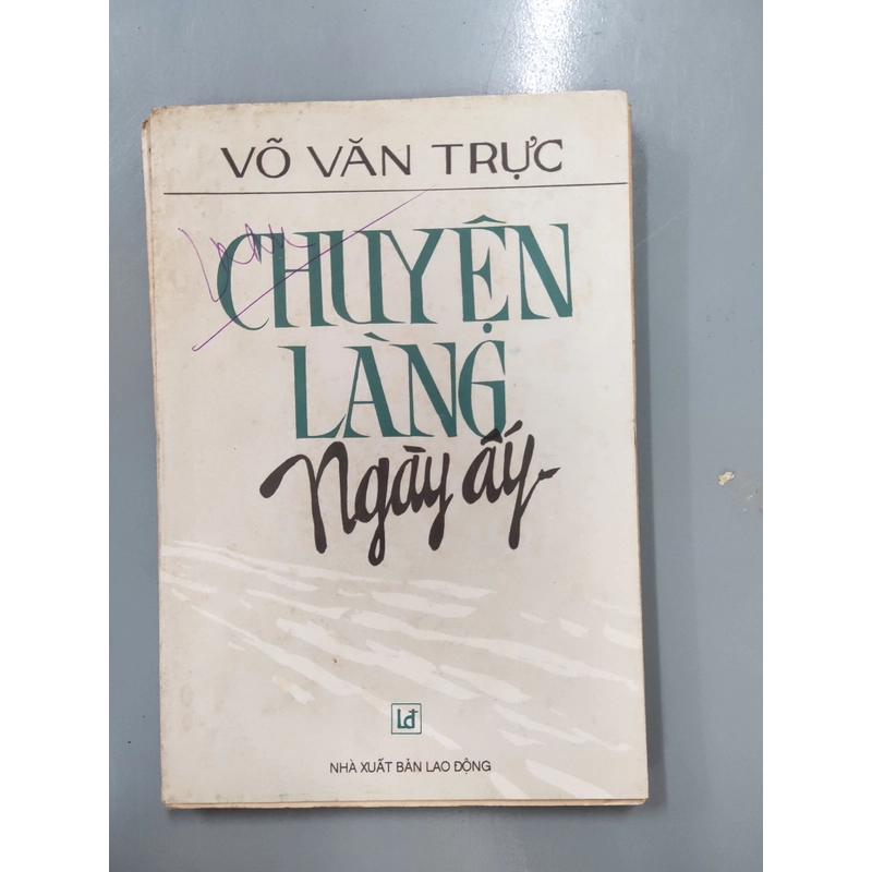 CHUYỆN LÀNG NGÀY ẤY - VÕ VĂN TRỰC 326440