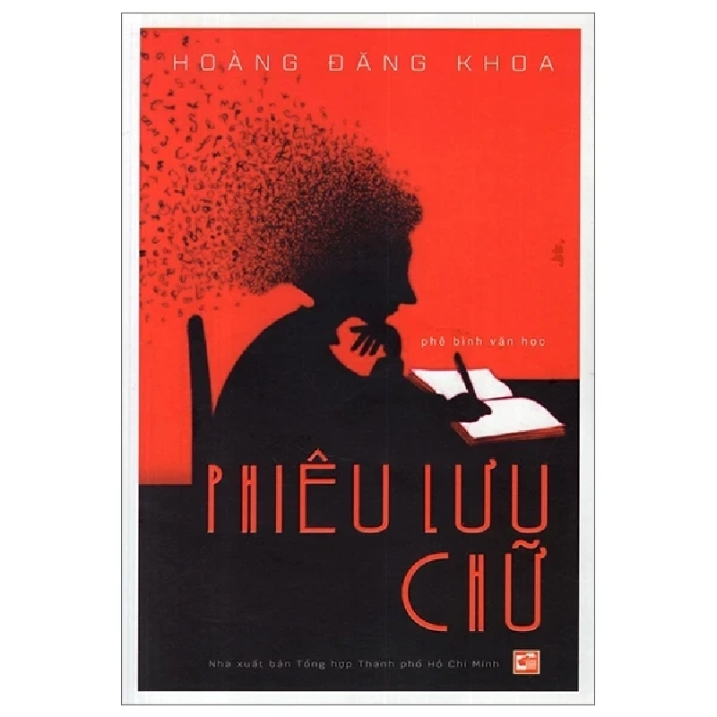 Phiêu Lưu Chữ - Hoàng Đăng Khoa (Mới 100%) Phóng sự, ký sự, phê bình văn học, NXB Tổng Hợp TPHCM - SÁCH ĐẠI HỌC 485087