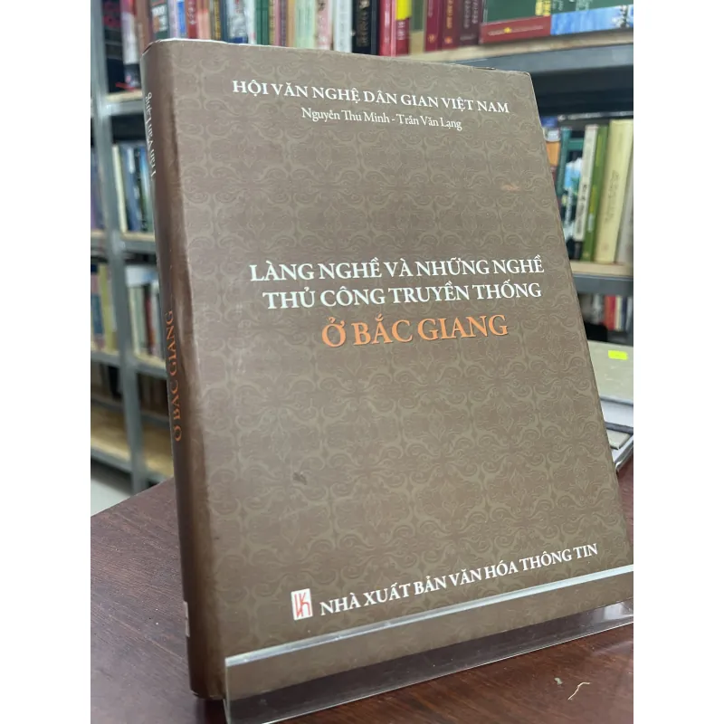 LÀNG NGHỀ VÀ NHỮNG  NGHỀ THỦ CÔNG TRUYỀN THỐNG Ở BẮC GIANG 937182