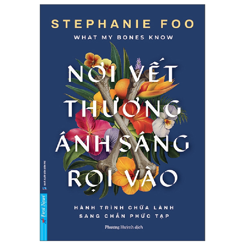 What My Bones Know - Nơi Vết Thương Ánh Sáng Rọi Vào - Hành Trình Chữa Lành Sang Chấn Phức Tạp (2025) - Stephanie Foo 709049