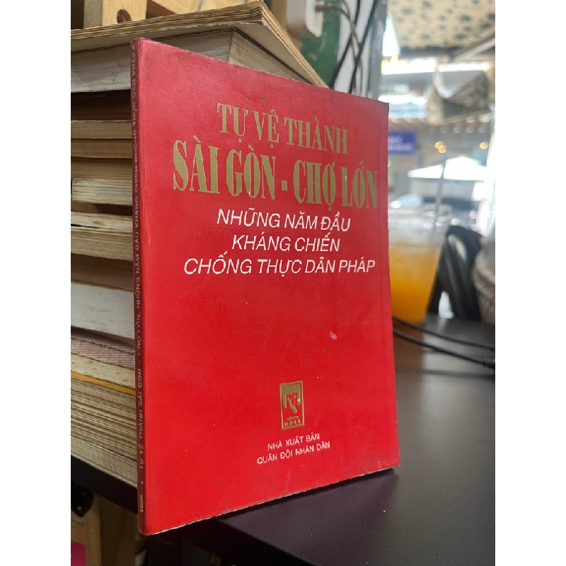 Tự Vệ Thành Sài Gòn - Chợ Lớn Những Năm Đầu Kháng Chiến Chống Thực Dân Pháp 457918