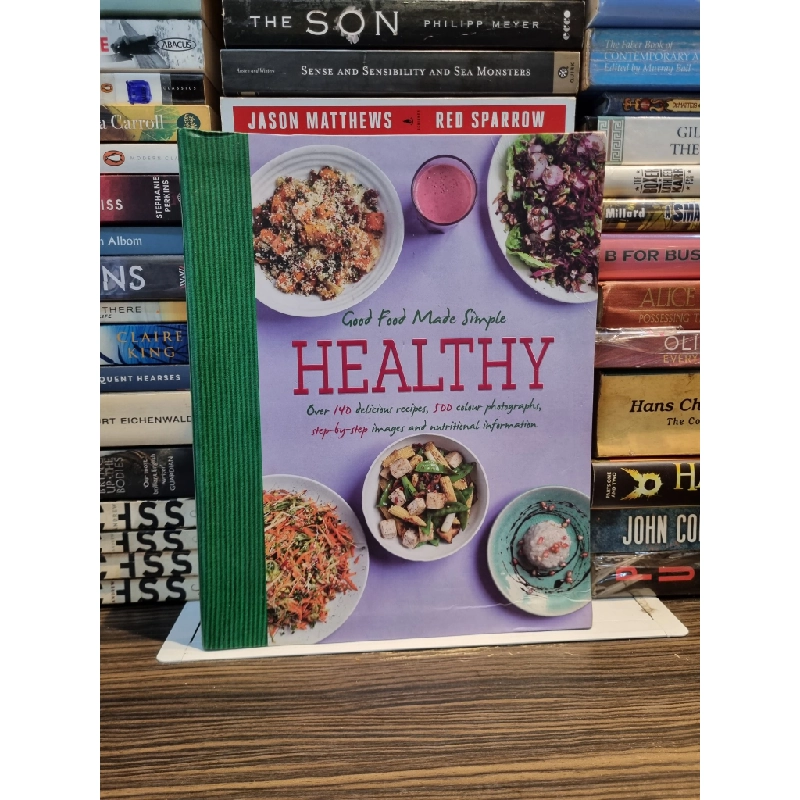 HEALTHY - Good Food Made Simple : Over 140 Delicious Recipes, 500 Colour Photographs, Step-by-Step Images and Nutritional Information 165089