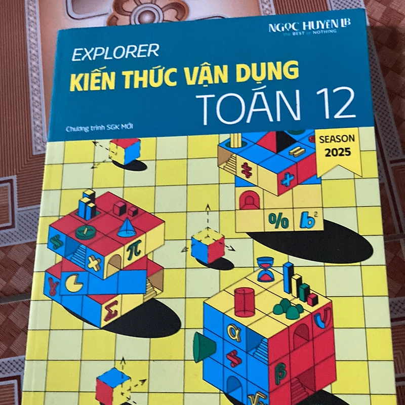Explorer Kiến thức văn ạ dụng toán 12 Ngọc Huyền LB 532781