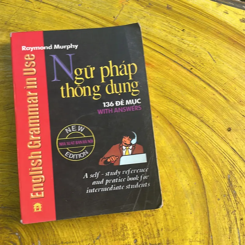 ENGLISH GRAMMAR IN USE- RAYMOND MURPHY- NGỮ PHÁP TIẾNG ANH THÔNG DỤNG 136 ĐỀ MỤC 736713