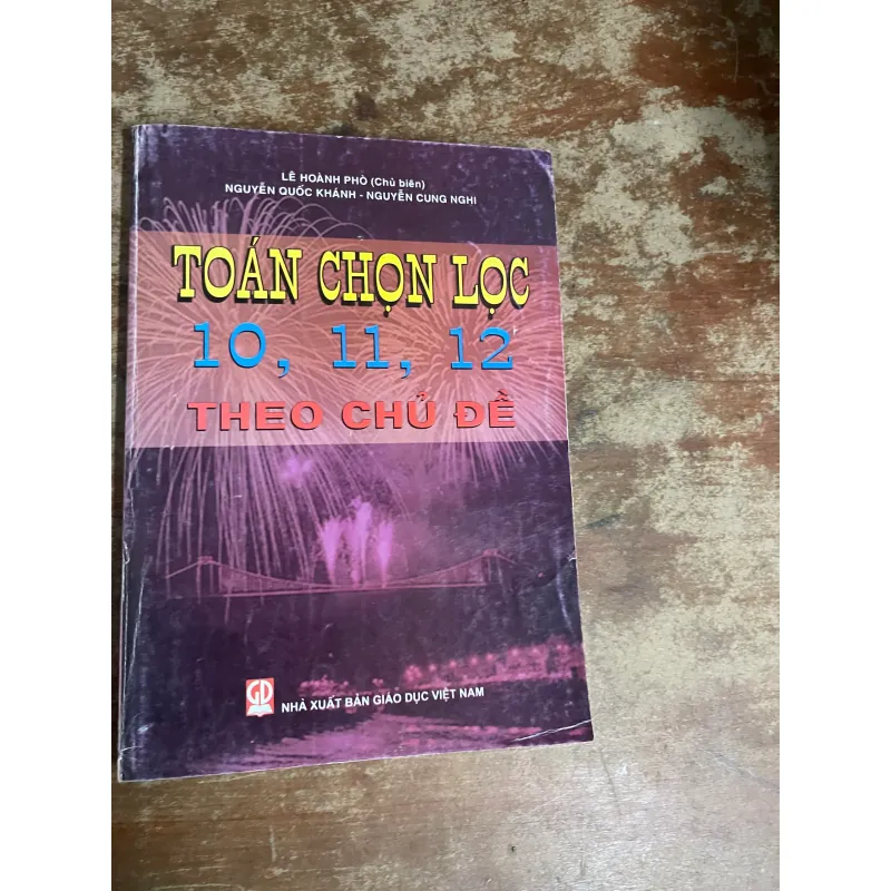 TOÁN CHỌN LỌC THEO CHỦ ĐỀ 10,11,12 LÊ HOÀNH PHÒ 733061