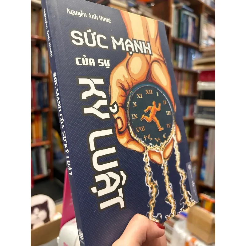 Sức mạnh của sự kỷ luật - Nguyễn Anh Dũng 714467